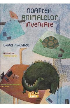 Carte Noaptea animalelor inventate - David Machado editura David Machado
