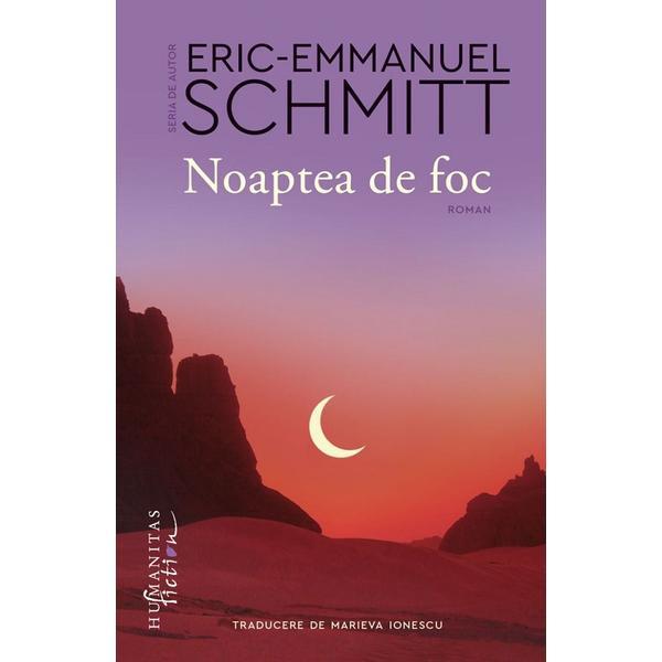 Carte Noaptea de Foc - Eric-emmanuel Schmitt
