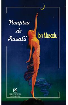 Carte Noaptea de Rusalii - Ion Muscalu editura Ion Muscalu