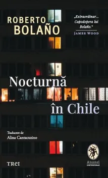 Carte Nocturna in Chile/Roberto Bolano editura Trei