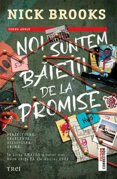 Carte Noi suntem baietii de la Promise. Perfectiune. Excelenta. Disciplina. Crima/Nick Brooks editura Trei