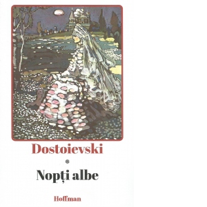 Carte Nopti albe Autor Feodor Mihailovici Dostoievski