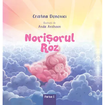 Carte Norisorul Roz. Partea I/Cristina Donovici editura Curtea Veche Publishing