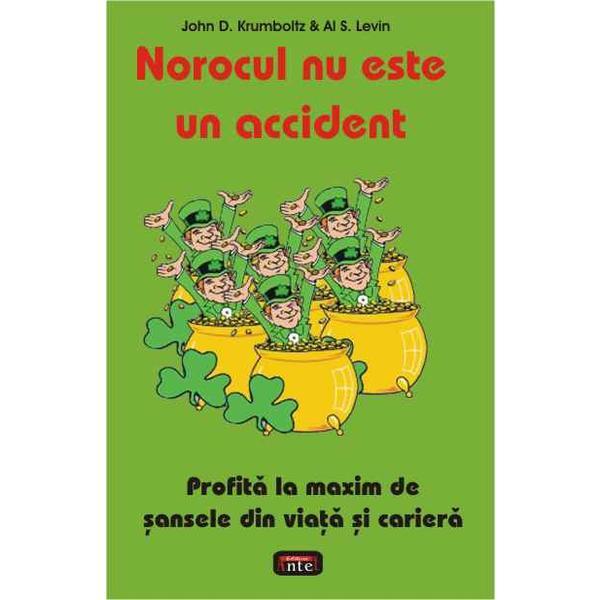 Carte Norocul nu este un accident - John D. Krumboltz