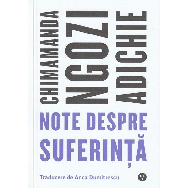 Carte Note despre suferinta - Chimamanda Ngozi Adichie