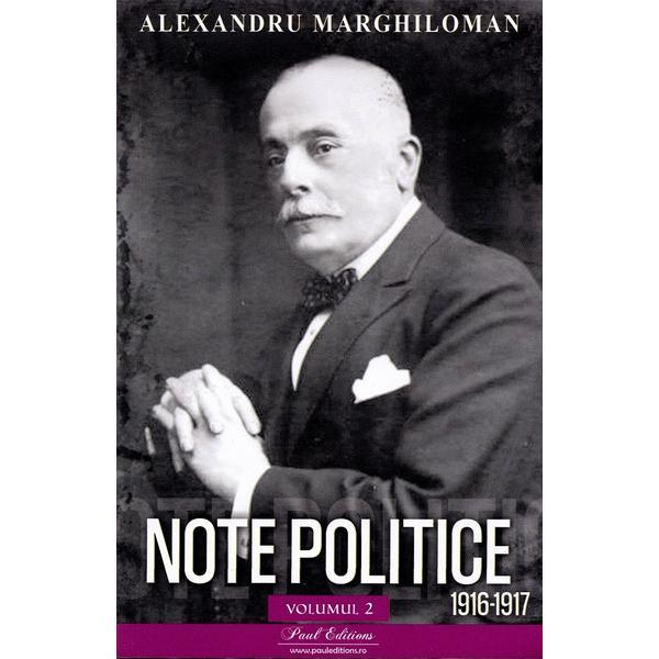 Carte Note politice Vol.2: 1916-1917 - Alexandru Marghiloman