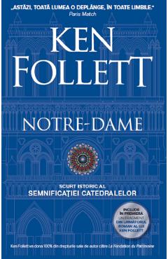 Carte Notre-Dame - Ken Follett editura Ken Follett