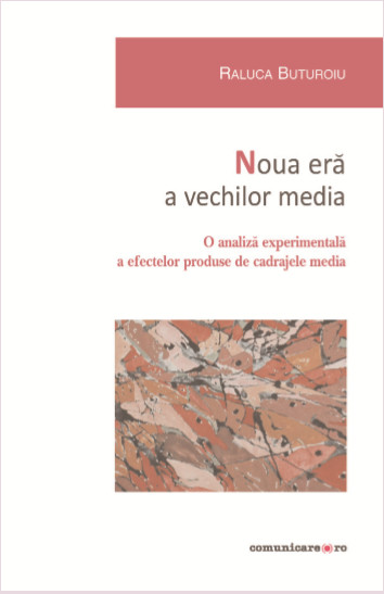 Carte Noua era a vechilor media autor Raluca Buturoiu editura Comunicare.ro