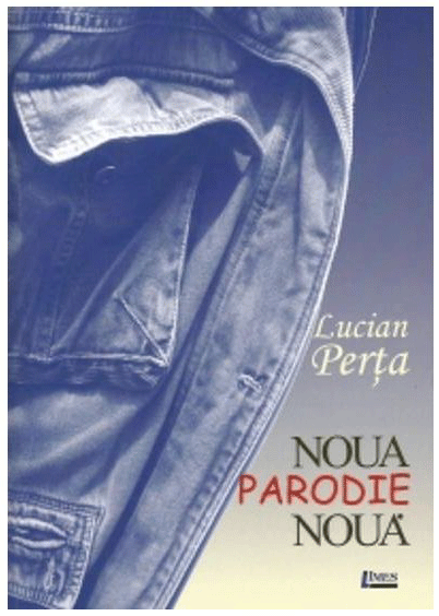 Carte Noua parodie noua autor Lucian Perta editura Limes