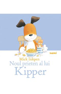 Carte Noul prieten al lui Kipper - Mick Inkpen editura Mick Inkpen
