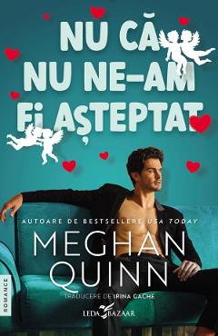 Carte Nu ca nu ne-am fi asteptat - Meghan Quinn editura Meghan Quinn