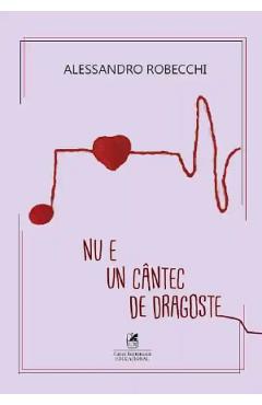 Carte Nu e un cantec de dragoste - Alessandro Robecchi editura Alessandro Robecchi