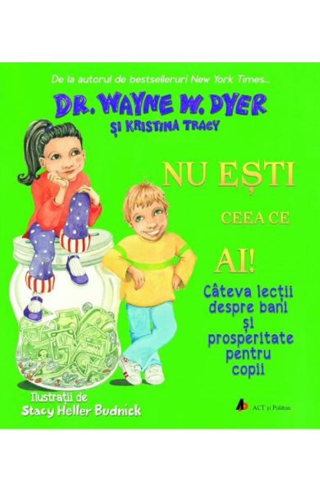 Carte Nu esti ceea ce ai! editura Act si Politon