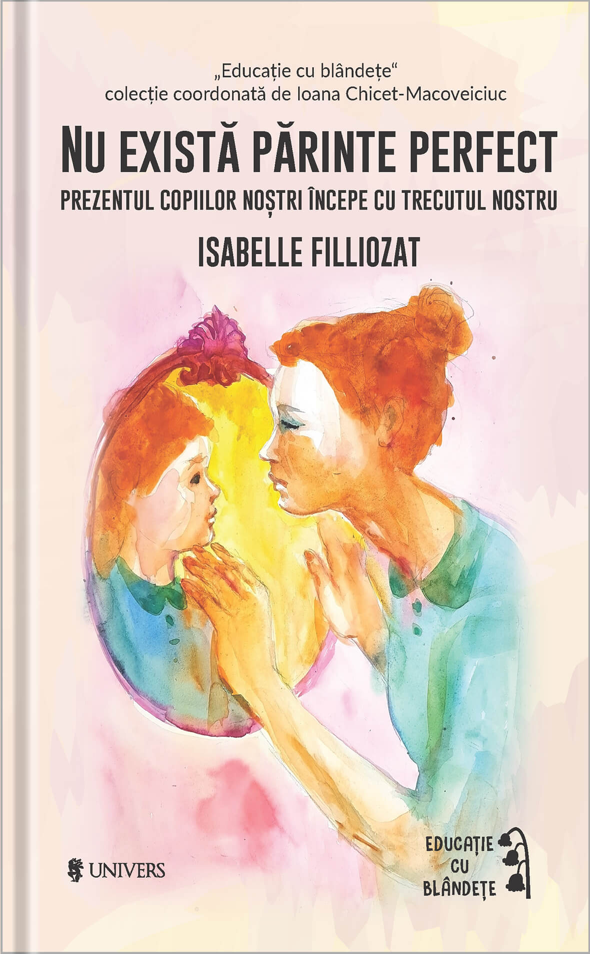 Carte Nu exista parinte perfect autor Isabelle Filliozat editura Univers