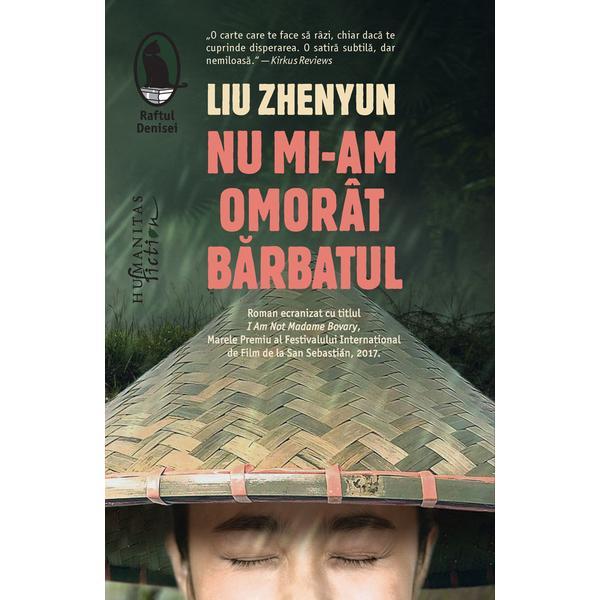 Carte Nu mi-am omorat barbatul - Liu Zhenyun