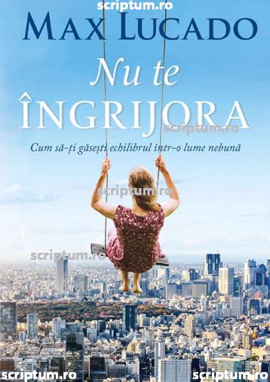 Carte Nu te ingrijora editura Scriptum