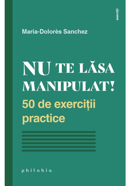 Carte Nu te lasa manipulat editura Philobia