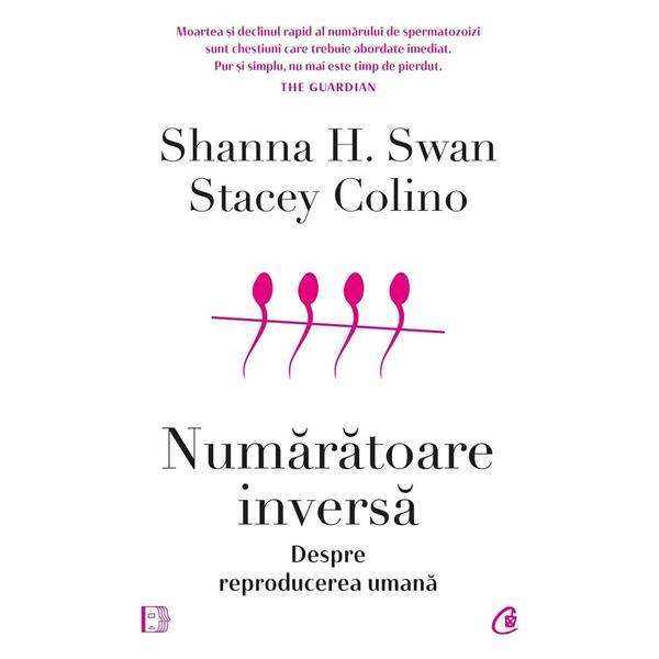 Carte Numaratoare inversa. Despre reproducerea umana - Shanna H. Swan