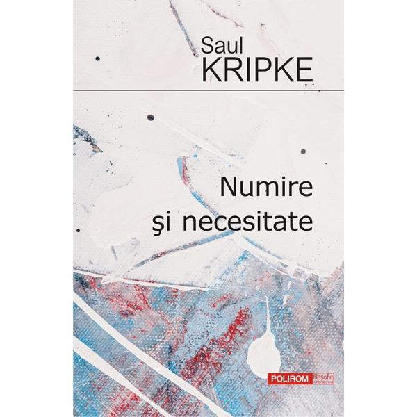 Carte Numire si necesitate - Saul Kripke