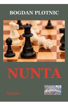 Carte Nunta - Bogdan Plotnic editura Bogdan Plotnic