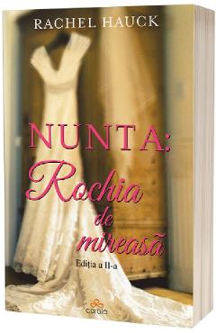 Carte Nunta: Rochia de mireasa Ed.2 - Rachel Hauck editura Rachel Hauck