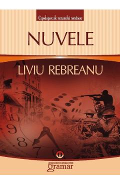 Carte Nuvele - Liviu Rebreanu editura Liviu Rebreanu