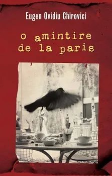 Carte O amintire de la Paris/Eugen Ovidiu Chirovici editura RAO