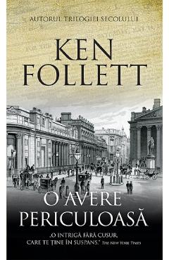 Carte O avere periculoasa - Ken Follett editura Ken Follett