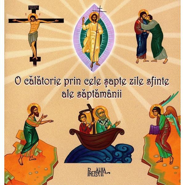 Carte O calatorie prin cele sapte zile sfinte ale saptamanii - Serioja Popov