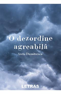 Carte O dezordine agreabila - Areta Dumitrescu editura Areta Dumitrescu