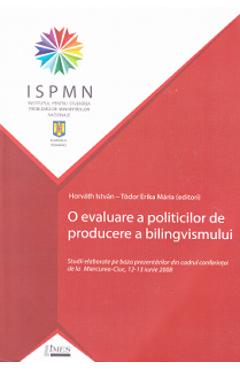 Carte O evaluare a politicilor de producere a bilingvismului - Horvath Istvan
