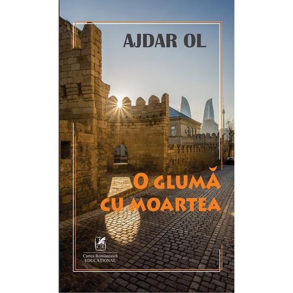 Carte O gluma cu moartea - Ajdar Ol