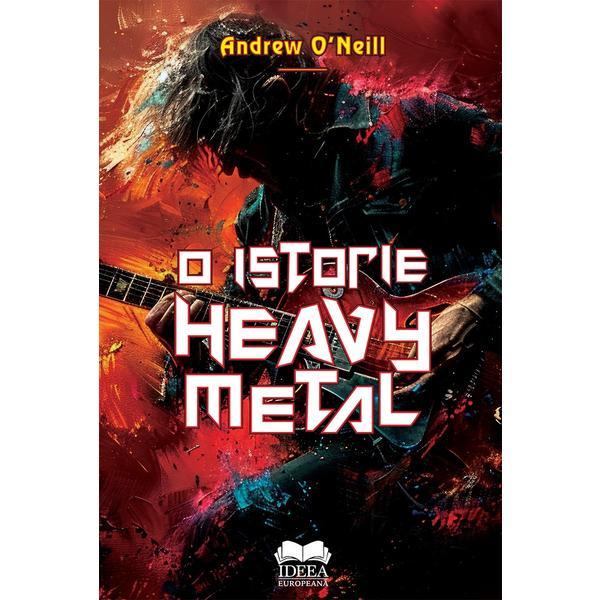 Carte O istorie Heavy Metal - Andrew O'Neill