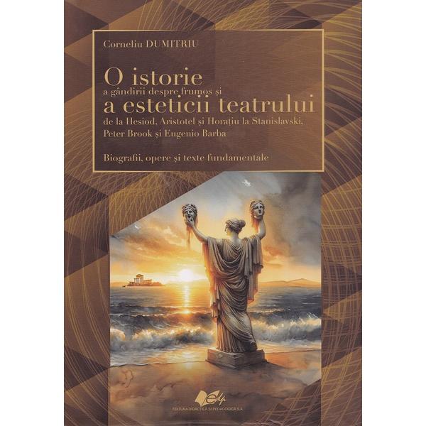 Carte O istorie a gandirii despre frumos si a esteticii teatrului de la Hesiod