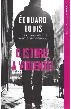 Carte O istorie a violentei - Edouard Louis editura Edouard Louis