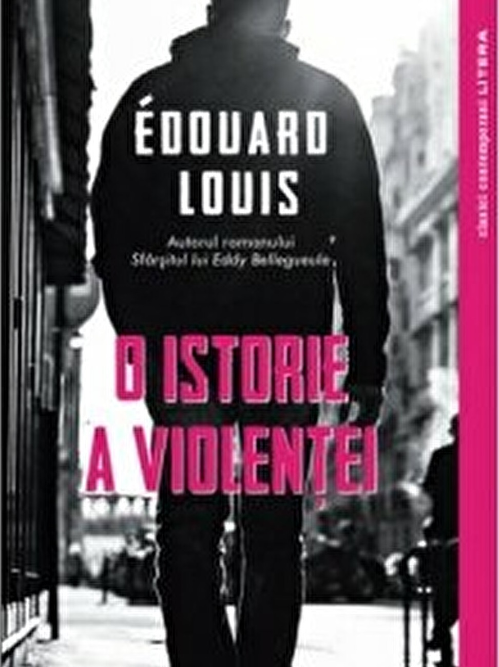 Carte O istorie a violentei autor Edouard Louis editura Litera