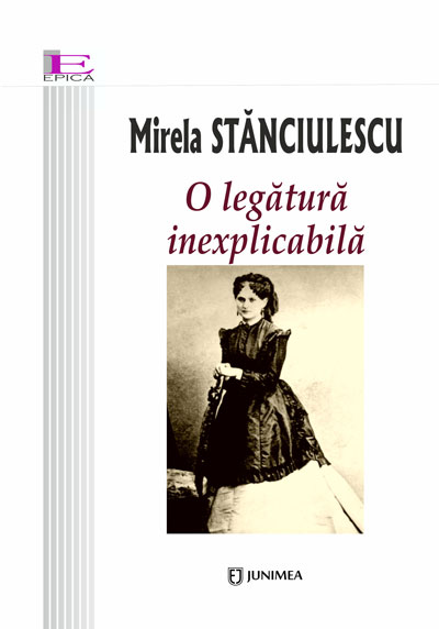 Carte O legatura inexplicabila autor Mirela Stanciulescu editura Junimea