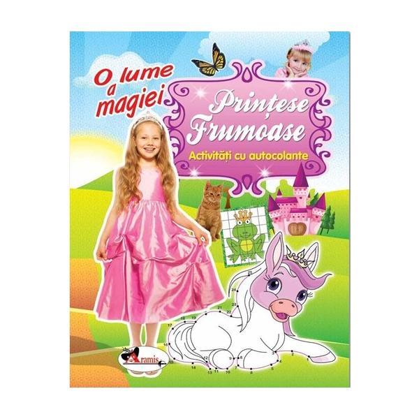 Carte O lume a magiei: Printese frumoase - Activitati cu autocolante