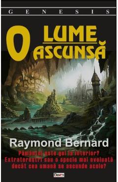 Carte O lume ascunsa - Raymond Bernard editura Raymond Bernard