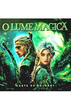 Carte O lume magica. Carte de colorat editura -