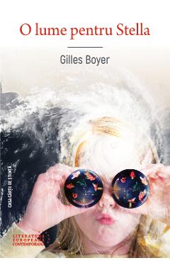 Carte O lume pentru Stella - Gilles Boyer editura Gilles Boyer