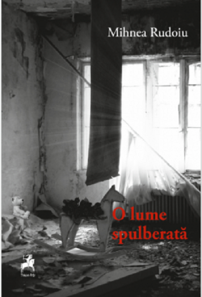 Carte O lume spulberata autor Mihnea Rudoiu editura Tracus Arte