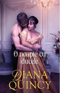 Carte O noapte cu ducele - Diana Quincy editura Diana Quincy