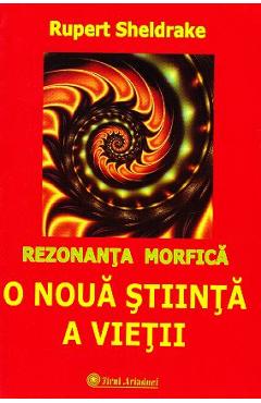 Carte O noua stiinta a vietii - Rupert Sheldrake editura Rupert Sheldrake