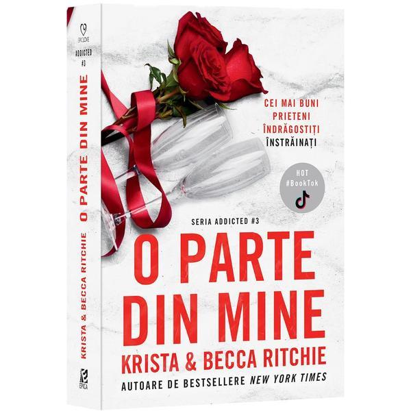 Carte O parte din mine. Seria Addicted Vol.3 - Krista Ritchie