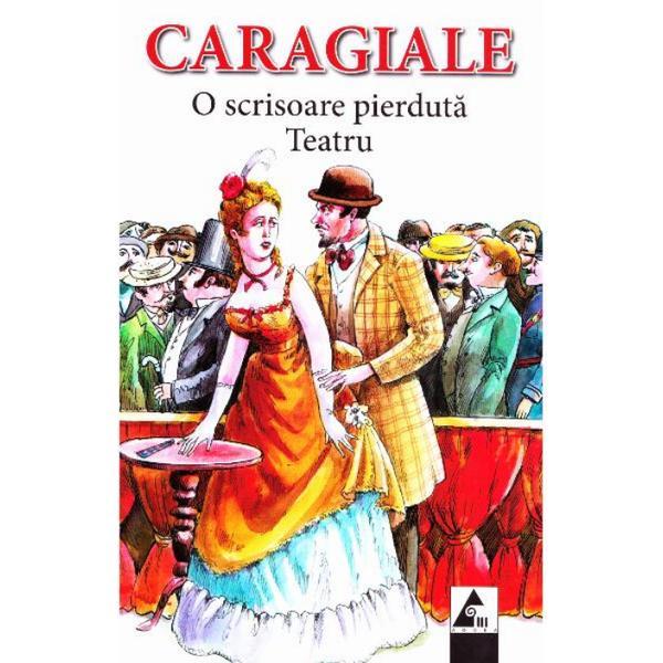 Carte O scrisoare pierduta. Teatru - I.L. Caragiale