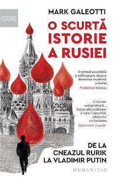 Carte O scurta istorie a Rusiei. De la cneazul Rurik la Vladimir Putin - Mark Galeotti editura Mark Galeotti