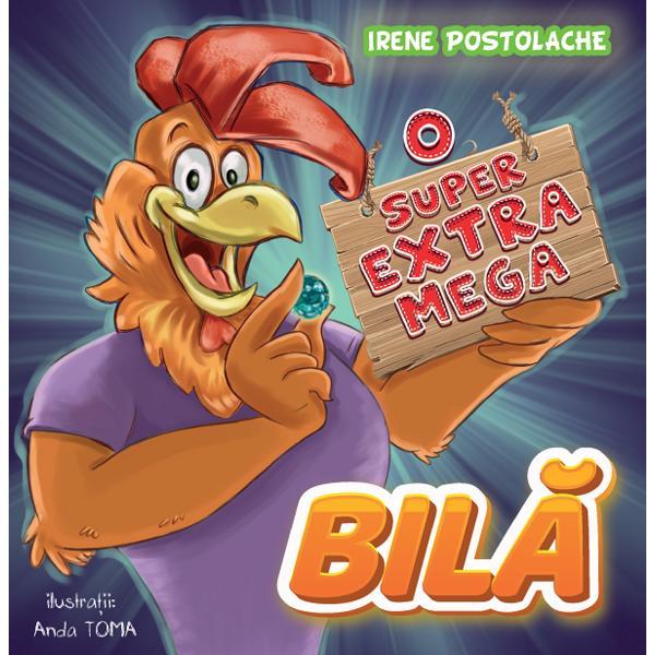 Carte O super-extra-mega bila - Irene Postolache