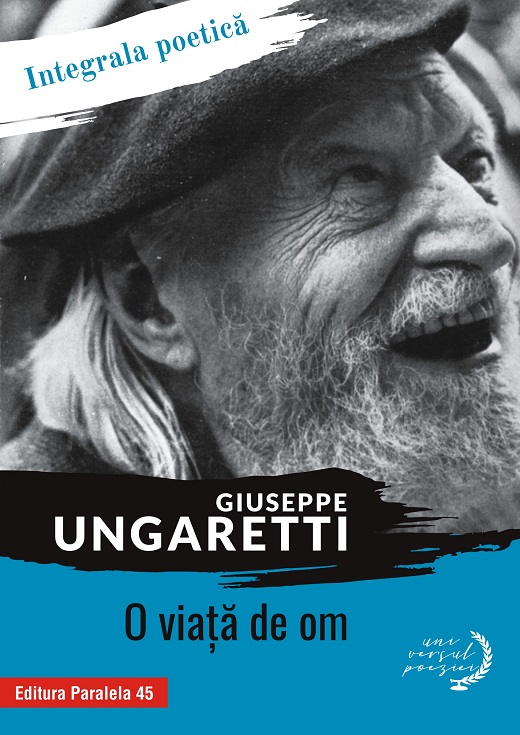 Carte O viata de om autor Ungaretti Giuseppe editura Paralela 45