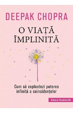 Carte O viata implinita - Deepak Chopra editura Dr. Deepak Chopra